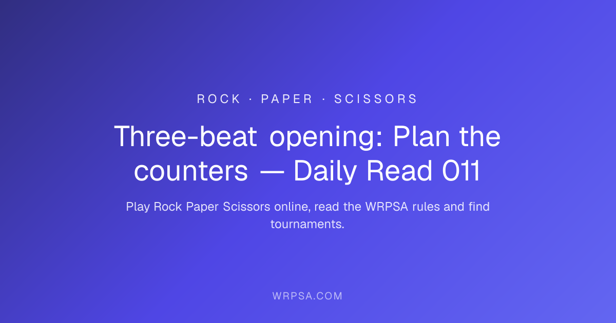 Three-beat opening: Plan the counters — Daily Read 011